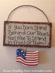 Texas Sign - If You Don't Stand Behind Our Troops...with American Flag