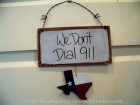 Texas Sign We Don't Dial 911