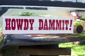 Howdy Dammit - Texas Bumper Sticker 