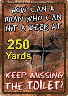 How Can A Man Who Can Hit a Deer Sign