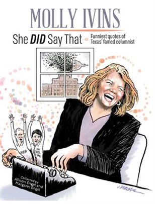 Book - Molly Ivins She DID Say That - Her Funniest Quotes