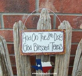 And on the 8th Day God Blessed Texas Sign