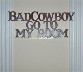 Bad Cowboy Go To My Room Wall Decor