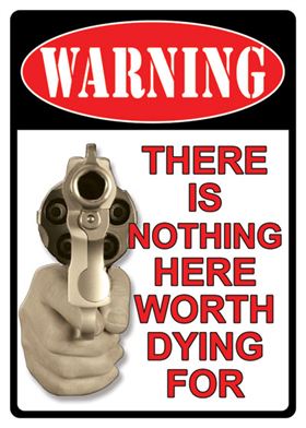 Warning There is Nothing Worth Here Dying For Sign